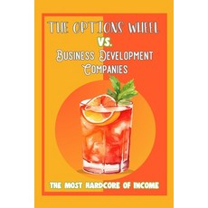 (英文圖書) The Options Wheel vs. Business Development Companies: The Most Hardcore of Income 平裝版, Independently Published, 英文