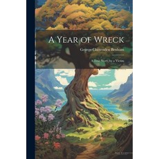 (英文圖書) A Year of Wreck; a True Story by a Victim 平裝版, Legare Street Press, 英文