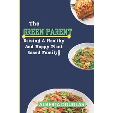 (英文圖書) The Green Parent: Raising a Healthy and Happy Plant-Based Family 平裝版, Independently Published, 英文
