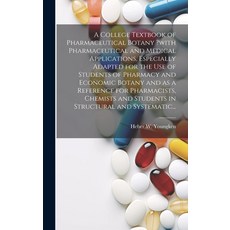 (英文圖書) A College Textbook of Pharmaceutical Botany ?with Pharmaceutical and Medical Applications Es... 精裝版, Legare Street Press, 英文