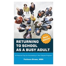 (英文圖書) Returning to School as a Busy Adult: 8 Practical Tips for Succeeding in Your Degree Program 平裝版, Independently Published, 英文