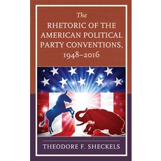 The Rhetoric of the American Political Party Conventions 1948-2016 精裝版, Lexington Books, 英文