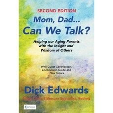 Mom Dad...Can We Talk?: Helping our Aging Parents with the Insight and Wisdom of Others 平裝版, Cresting Wave Publishing, 英文
