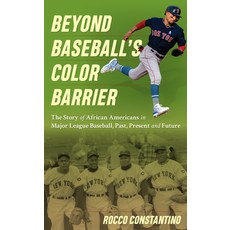 Beyond Baseball's Color Barrier: The Story of African Americans in Major League Baseball Past Pres... 精裝版, Rowman & Littlefield Publis..., 英文