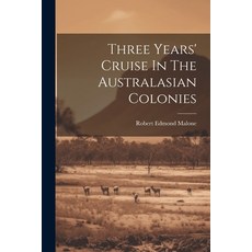 (英文圖書) Three Years' Cruise In The Australasian Colonies 平裝版, Legare Street Press, 英文