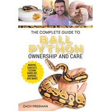 (英文圖書) The Complete Guide to Ball Python Ownership and Care: Covering Morphs Enclosures Habitats ... 平裝版, LP Media Inc., 英文
