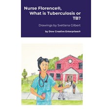 (英文圖書) Nurse Florence(R) What is Tuberculosis or TB? 精裝版, Lulu.com, 英文