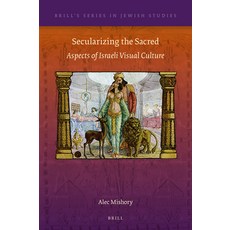 (英文圖書) Secularizing the Sacred: Aspects of Israeli Visual Culture 精裝版, Brill, 英文