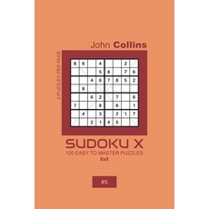 Sudoku X - 120 Easy To Master Puzzles 8x8 - 5 平裝版, Independently Published, 英文