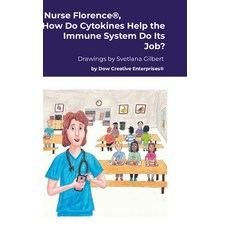 (英文圖書) Nurse Florence(R) How Do Cytokines Help the Immune System Do Its Job? 精裝版, Lulu.com, 英文