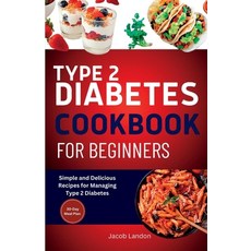 (英文圖書) Type 2 Diabetes Cookbook for Beginners: Simple and Delicious Recipes for Managing Type 2 Diab... 平裝版, Independently Published, 英文