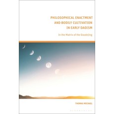 (英文圖書) Philosophical Enactment and Bodily Cultivation in Early Daoism: In the Matrix of the Daodejing 精裝版, Bloomsbury Academic, 英文