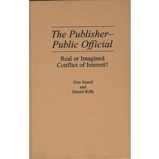 (英文圖書) The Publisher-Public Official: Real or Imagined Conflict of Interest? 精裝版, Praeger, 英文