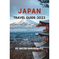 (英文圖書) Japan Travel Guide -2023: A Comprehensive Guide to Exploring the Land of the Rising Sun 平裝版, Independently Published, 英文
