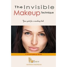 (英文圖書) The Invisible Makeup Technique: Your Guide for a "no-makeup" look 平裝版, Independently Published, 英文