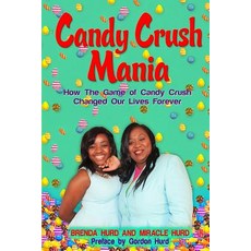 (英文圖書)Candy Crush Mania: How The Game of Candy Crush Changed Our Lives Forever 平裝版, Dignity Publishing, 英文