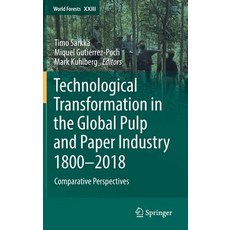(英文圖書) Technological Transformation in the Global Pulp and Paper Industry 1800-2018: Comparative Per... 精裝版, Springer, 英文
