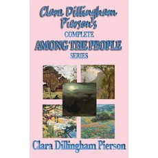 (英文圖書)Clara Dillingham Pierson's Complete Among the People Series 精裝版, SMK Books, 英文