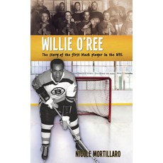 Willie O'Ree: The Story of the First Black Player in the NHL 平裝版, Lorimer Children & Teens, 英文