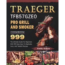 (英文圖書) Traeger TFB57GZEO Pro Grill and Smoker Cookbook 999: The Ultimate Guide For Beginners With 99... 平裝版, Emily Ochoa, 英文