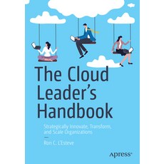 (英文圖書) The Cloud Leader's Handbook: Strategically Innovate Transform and Scale Organizations 平裝版, Apress, 英文