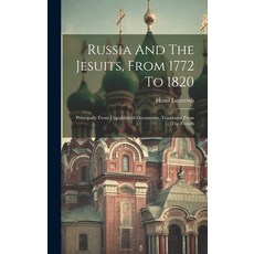(英文圖書) Russia And The Jesuits From 1772 To 1820: Principally From Unpublished Documents. Translated... 精裝版, Legare Street Press, 英文