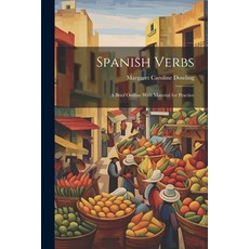 (英文圖書) Spanish Verbs: A Brief Outline With Material for Practice 平裝版, Legare Street Press, 英文
