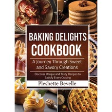 (英文圖書) Baking Delights Cookbook 精裝版, Pleshette Bevelle, 英文