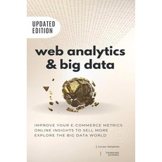 (英文圖書) Web Analytics & Big Data: Improve your e-Commerce metrics online insights to sell more and e... 平裝版, Independently Published, 英文
