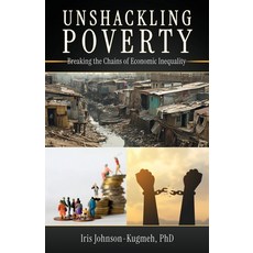 (英文圖書) Unshackling Poverty: Breaking the Chains of Economic Inequality 平裝版, Xulon Press, 英文