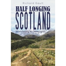 (英文圖書) Half Longing Scotland 平裝版, Austin Macauley, 英文