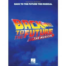 (英文圖書) Back to the Future: The Musical: Piano/Vocal Selections 平裝版, Hal Leonard Publishing Corp..., 英文