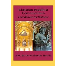 Christian-Buddhist Conversations: Foundations for Dialogue 平裝版, Vogelstein Press, 英文