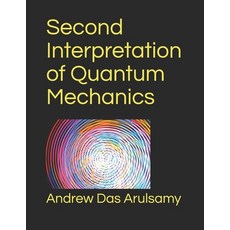 Second Interpretation of Quantum Mechanics 平裝版, Independently Published, 英文