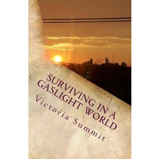 Surviving in a Gaslight World: Reclaiming Your Life After a Toxic Relationship 平裝版, Createspace Independent Publishing Platform, 英文