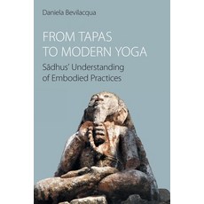 (英文圖書) From Tapas to Modern Yoga: Sādhus' Understanding of Embodied Practices 平裝版, Equinox Publishing (UK), 英文