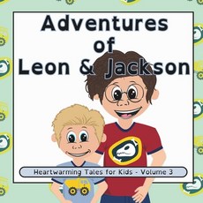 (英文圖書)Adventures of Leon and Jackson: Heartwarming Tales for Kids - Volume 3 平裝版, Independently Published, 英文