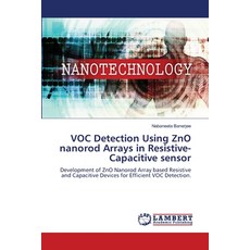 (英文圖書) VOC Detection Using ZnO nanorod Arrays in Resistive-Capacitive sensor 平裝版, LAP Lambert Academic Publis..., 英文