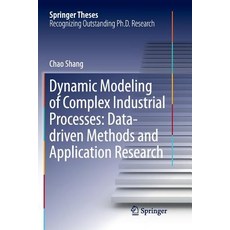 Dynamic Modeling of Complex Industrial Processes: Data-Driven Methods and Application Research 平裝版, Springer, 英文
