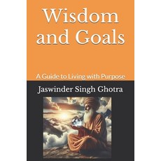 (英文圖書) Wisdom and Goals: A Guide to Living with Purpose 平裝版, Independently Published, 英文