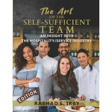 The Art of The Self Sufficient Team: An Insight Into The Hospitality/Service Industry 平裝版, Independently Published, 英文