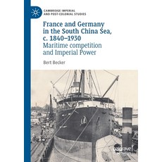 (英文圖書) France and Germany in the South China Sea c. 1840-1930: Maritime competition and Imperial Power 平裝版, Palgrave MacMillan, 英文