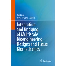 (英文圖書) Integration and Bridging of Multiscale Bioengineering Designs and Tissue Biomec... 精裝版, Springer, 英文