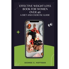 (英文圖書) Effective Weight Loss Book for Women Over 40: A Diet and Exercise Guide 平裝版, Independently Published, 英文