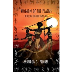 (英文圖書) Women of the Plains: A Tale of 100 000 Years Ago 平裝版, Open Books Press, 英文