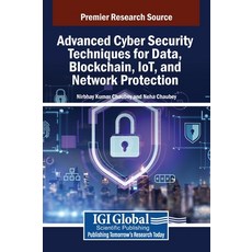 (英文圖書) Advanced Cyber Security Techniques for Data Blockchain IoT and Network Prote... 精裝版, IGI Global, 英文