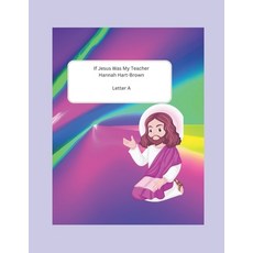 (英文圖書)If Jesus Were My Teacher: Letter A 平裝版, Independently Published, 英文