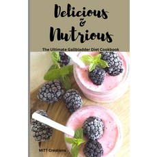 (英文圖書) Delicious & Nutritious: The Ultimate Gallbladder Diet Cookbook 平裝版, Independently Published, 英文