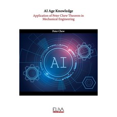 (英文圖書) AI Age Knowledge: Application of Peter Chew Theorem in Mechanical Engineering 平裝版, Eliva Press, 英文