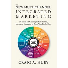 The New Multichannel Integrated Marketing: 29 Trends for Creating a Multichannel Integrated Campai... 平裝版, Craig Huey, 英文